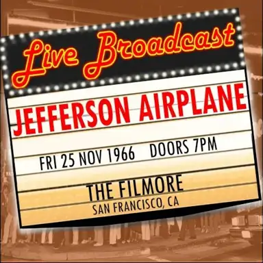 Live Broadcast - 25 November 1966 The Filmore, San Francisco CA 25 November 1966 (Live FM Broadcast)