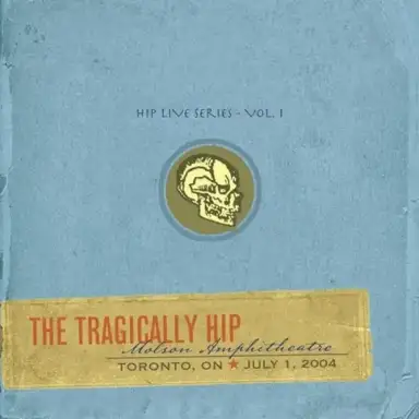 Hip Live Series, Vol. 1: Molson Amphitheatre, Toronto, ON, July 1, 2004