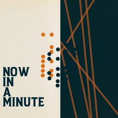 Now in a Minute