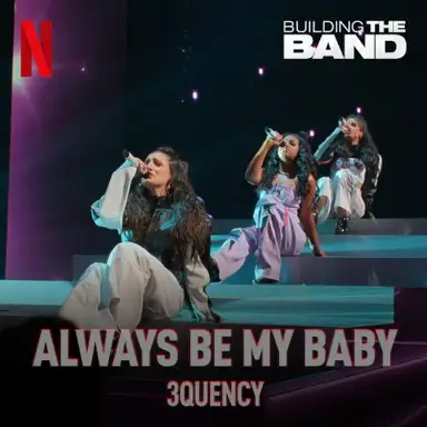 Always Be My Baby (from the Netflix Series "Building the Band") [Live]