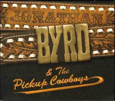 Jonathan Byrd & The Pickup Cowboys