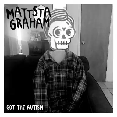 Got The Autism