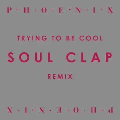 Trying to Be Cool (Soul Clap Remix)