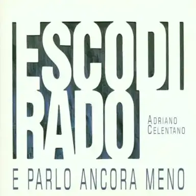 Esco di rado e parlo ancora meno