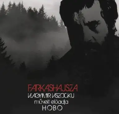 Farkashajsza: Vlagyimir Viszockij műveit előadja Hobo