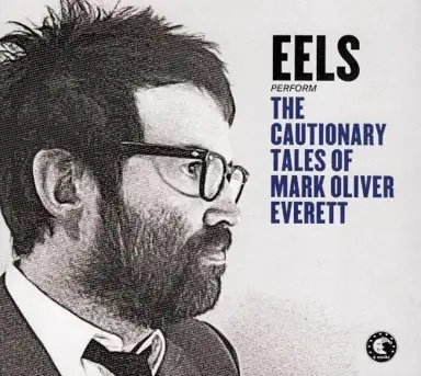 The Cautionary Tales of Mark Oliver Everett