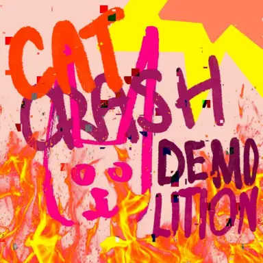 CAT CRASH: DEMO-LITION