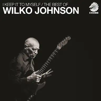 I Keep It to Myself / The Best of Wilko Johnson