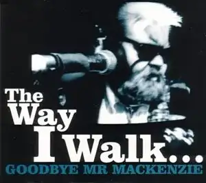 The Way I Walk…