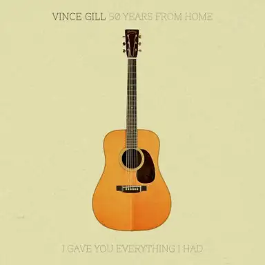 50 Years From Home: I Gave You Everything I Had