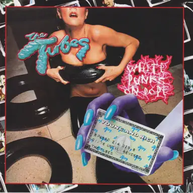 White Punks on Dope (The Tubes / Young and Rich)