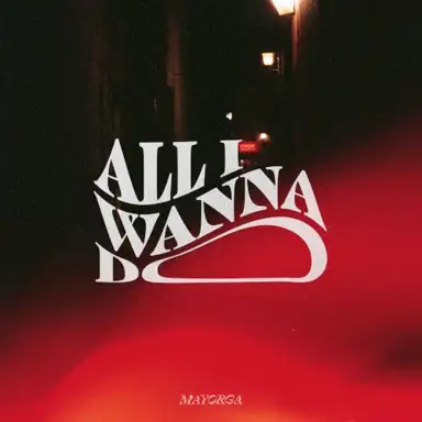 All I Wanna Do