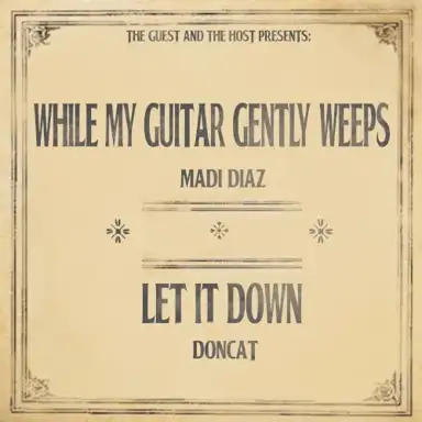 While My Guitar Gently Weeps / Let It Down