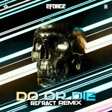 Do or Die (Refract remix)