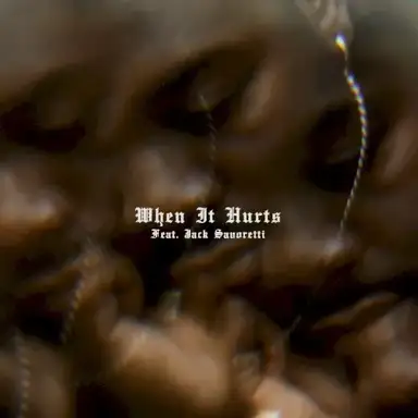 WHEN IT HURTS