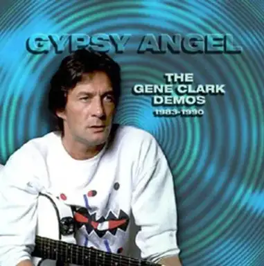Gypsy Angel: The Gene Clark Demos 1983–1990