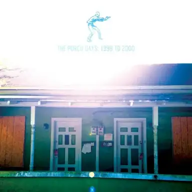 The Porch Days: 1998 to 2000
