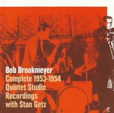 Complete 1953-1954 Quintet Studio Recordings With Stan Getz