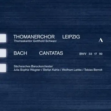 J.S. Bach: Cantatas, BWV 33, 17 & 99