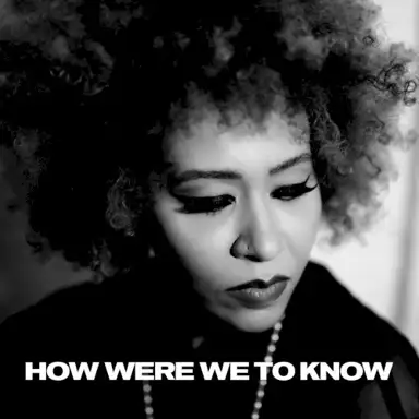 How Were We to Know