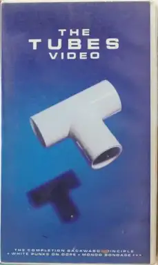 The Tubes Video