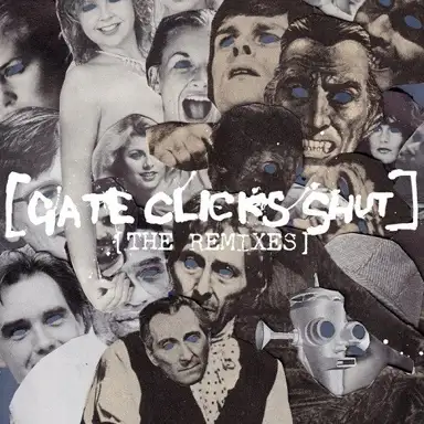 [Gate Clicks Shut] [The Remixes]