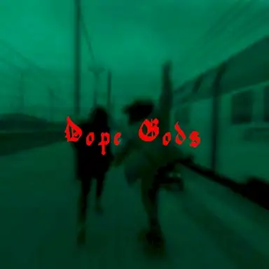 Dope Gods