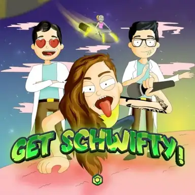 Get Schwifty