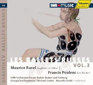 Les Ballets Russes, Vol. 2: Ravel: Daphnis et Chloé / Poulenc: Les Biches
