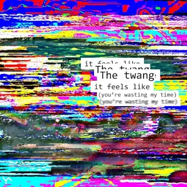 It Feels Like (You’re Wasting My Time)