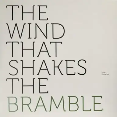 The Wind That Shakes the Bramble
