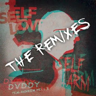 Self Love / Self Harm the Remixes