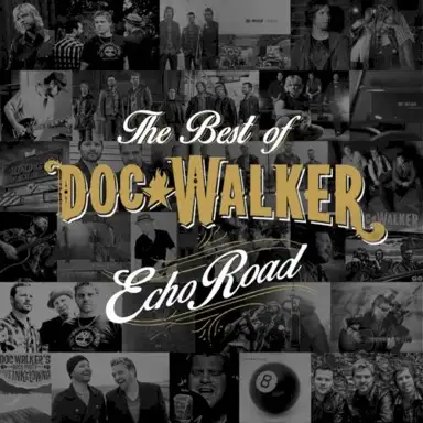 Echo Road: The Best Of Doc Walker