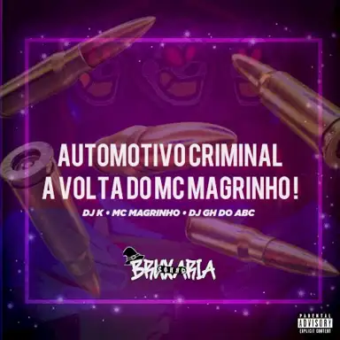 Automotivo criminal – A volta do MC Magrinho!
