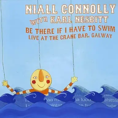 Be There If I Have To Swim - Live at the Crane Bar, Galway