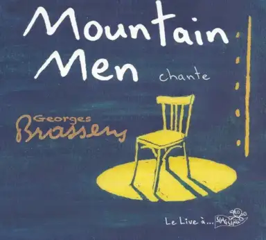 Mountain Men chante Georges Brassens
