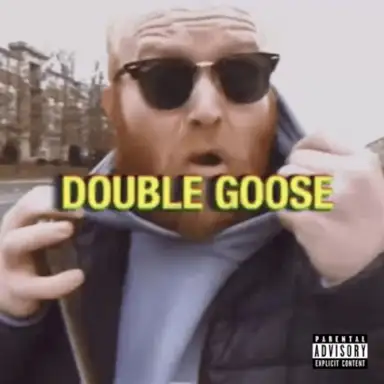 DOUBLE GOOSE
