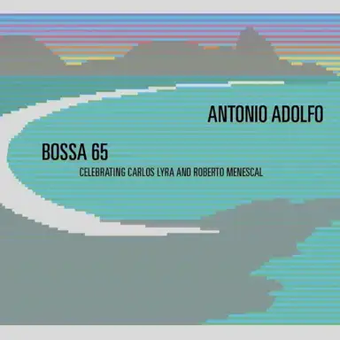 Bossa 65: Celebrating Carlos Lyra and Roberto Menescal