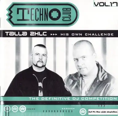 Techno Club, Volume 17: Talla 2XLC >>> His Own Challenge