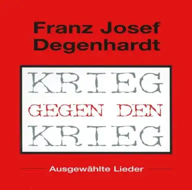 Krieg gegen den Krieg: Ausgewählte Lieder