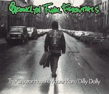 The Creator Has a Master Plan / Dilly Dally