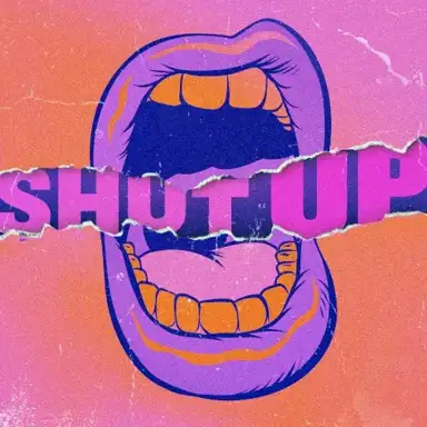 Shut Up!