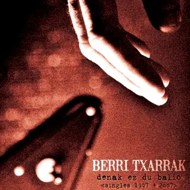Denak Ez Du Balio (Singles 1997–2007)