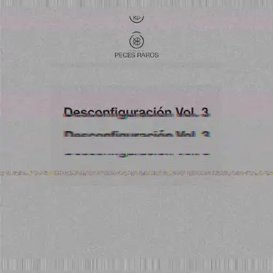 Desconfiguración, Vol. 3