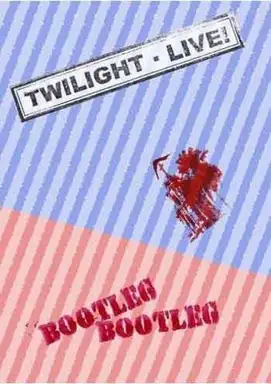 Twilight - Live! Bootleg