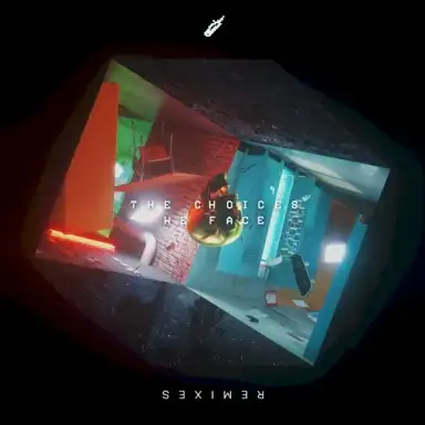 The Choices We Face (remixes)