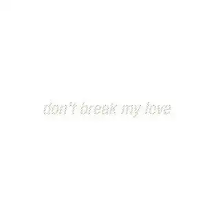 Don't Break My Love EP