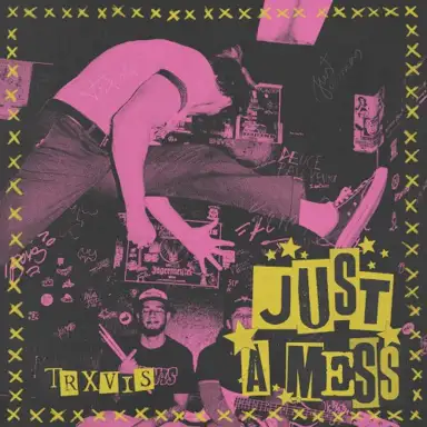 JUST A MESS