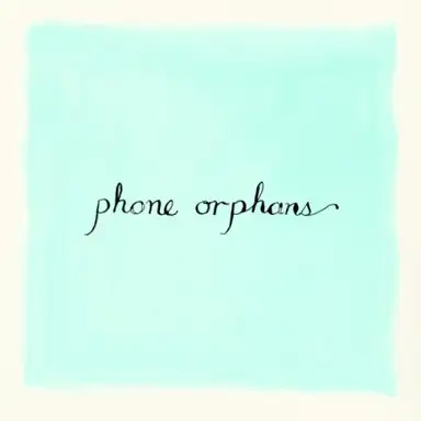 Phone Orphans