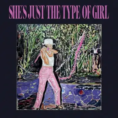 She’s Just the Type of Girl